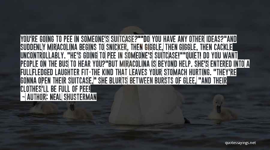 Pee Pee Quotes By Neal Shusterman