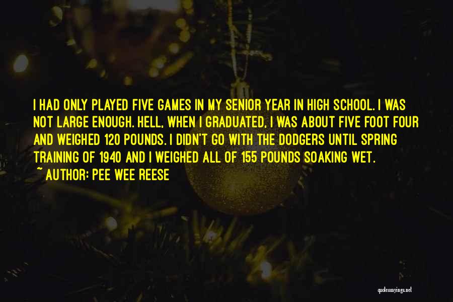 Pee Wee Quotes By Pee Wee Reese