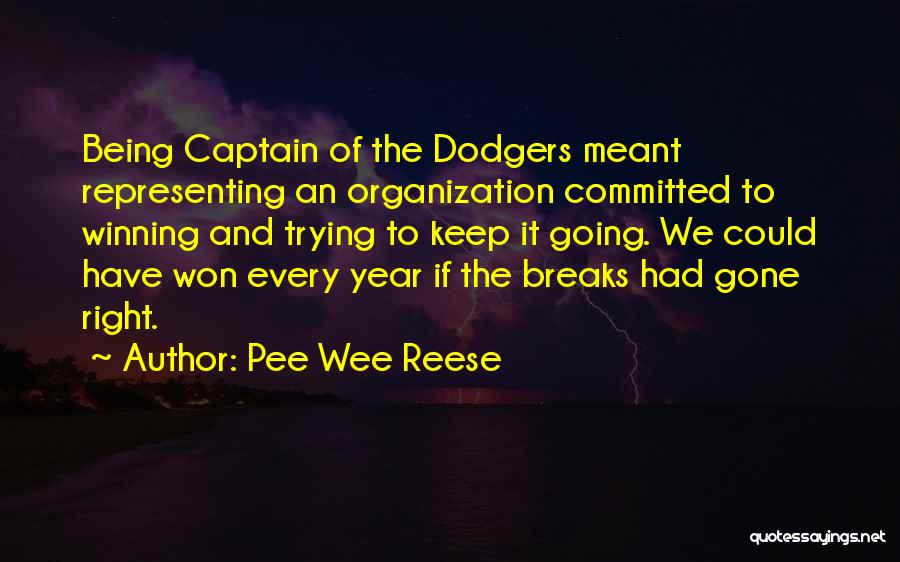 Pee Wee Quotes By Pee Wee Reese