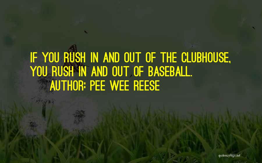 Pee Wee Quotes By Pee Wee Reese
