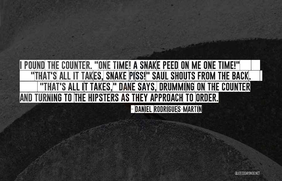 Peed Myself Quotes By Daniel Rodrigues-Martin Peed Myself Quotes By Daniel Rodrigues-Martin