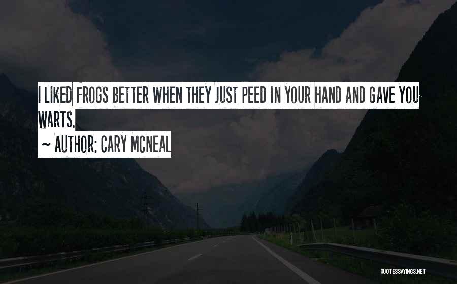 Peed Off Quotes By Cary McNeal