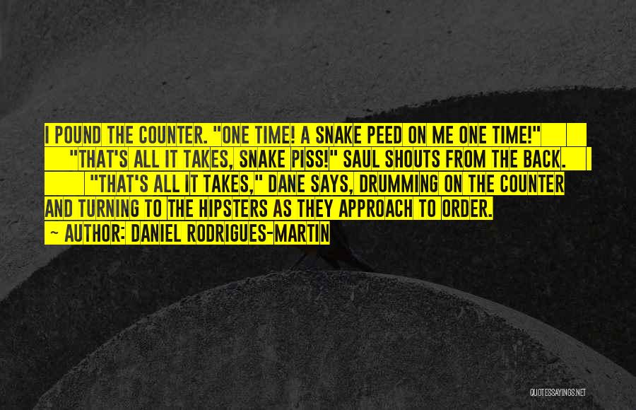 Peed Off Quotes By Daniel Rodrigues-Martin