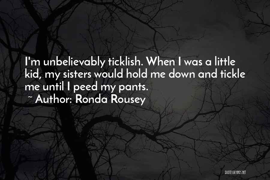 Peed Off Quotes By Ronda Rousey