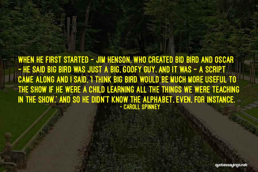 Peegelmaja Quotes By Caroll Spinney Peegelmaja Quotes By Caroll Spinney