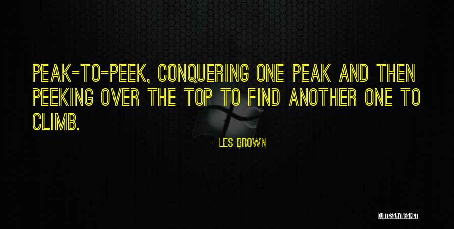 Peek N Peak Quotes By Les Brown Peek N Peak Quotes By Les Brown