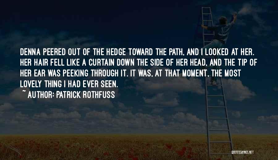 Peeking Out Quotes By Patrick Rothfuss