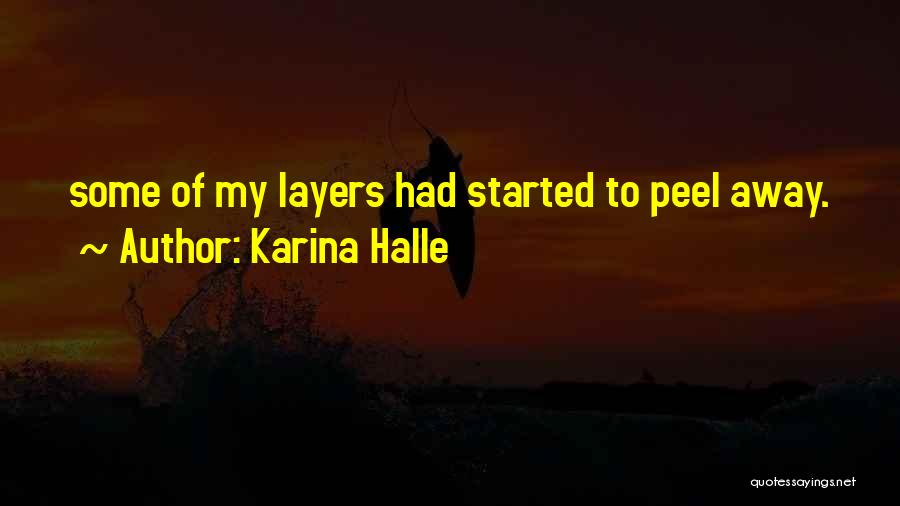 Peel Layers Quotes By Karina Halle
