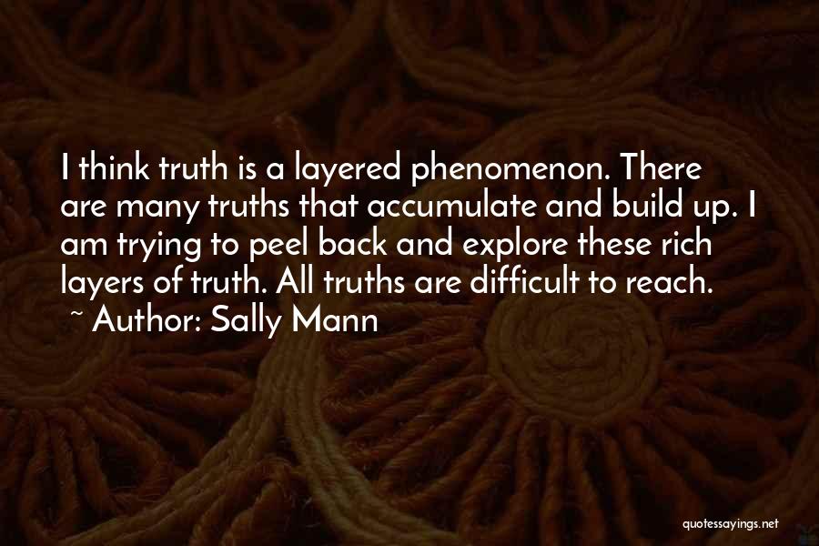 Peel Layers Quotes By Sally Mann