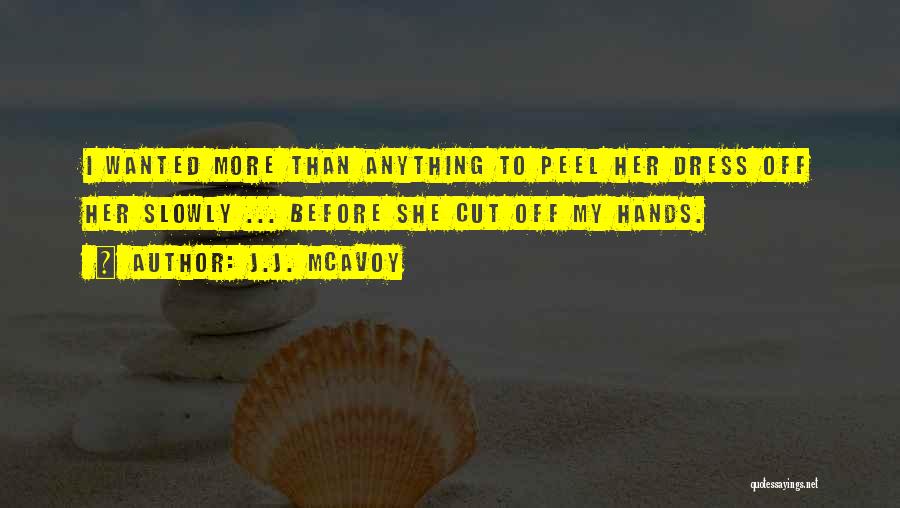 Peel Off Quotes By J.J. McAvoy