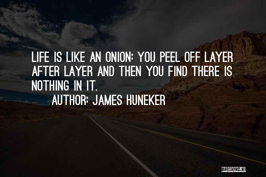Peel Off Quotes By James Huneker
