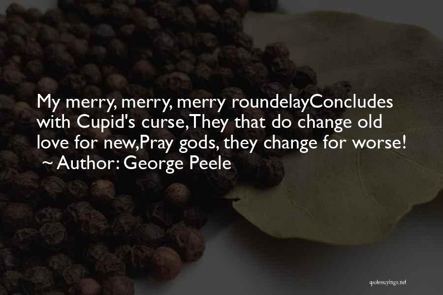 Peele Quotes By George Peele
