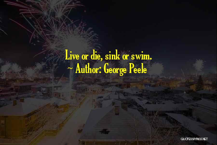 Peele Quotes By George Peele