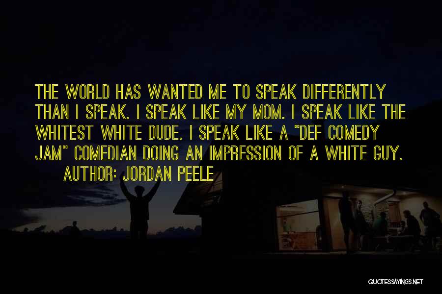 Peele Quotes By Jordan Peele