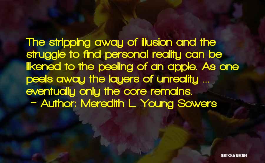 Peeling Away Quotes By Meredith L. Young-Sowers