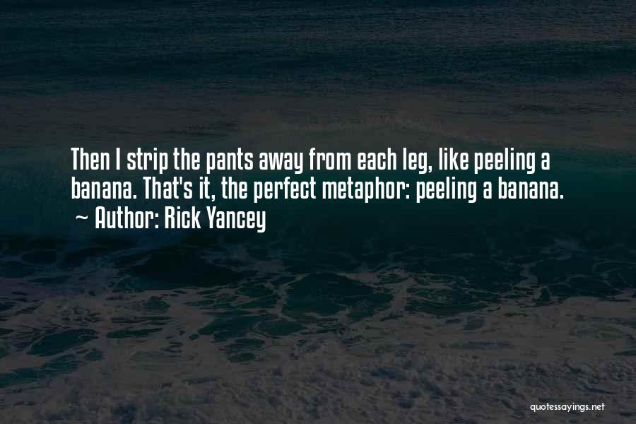 Peeling Away Quotes By Rick Yancey