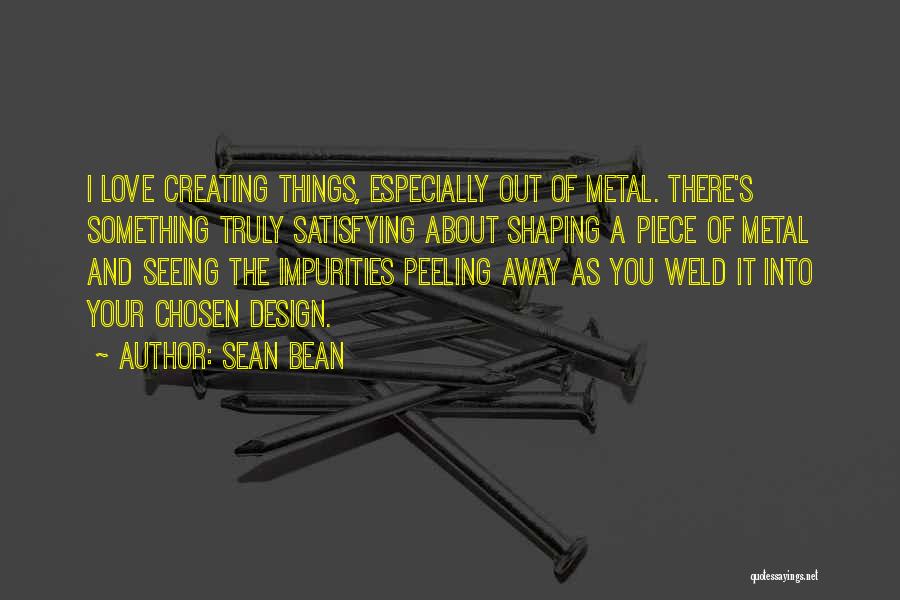 Peeling Away Quotes By Sean Bean