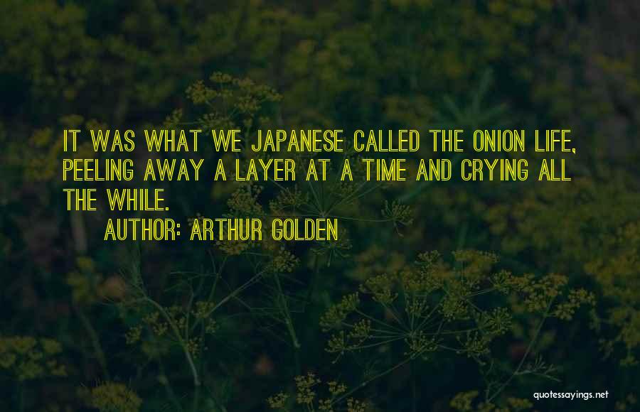 Peeling Quotes By Arthur Golden