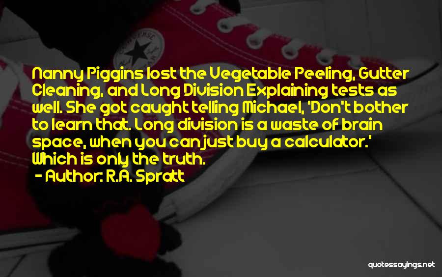 Peeling Quotes By R.A. Spratt