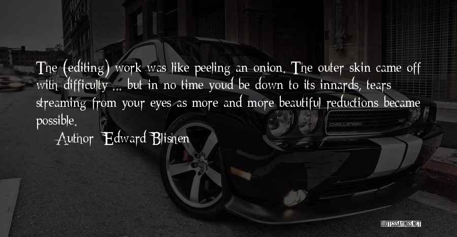 Peeling The Onion Quotes By Edward Blishen