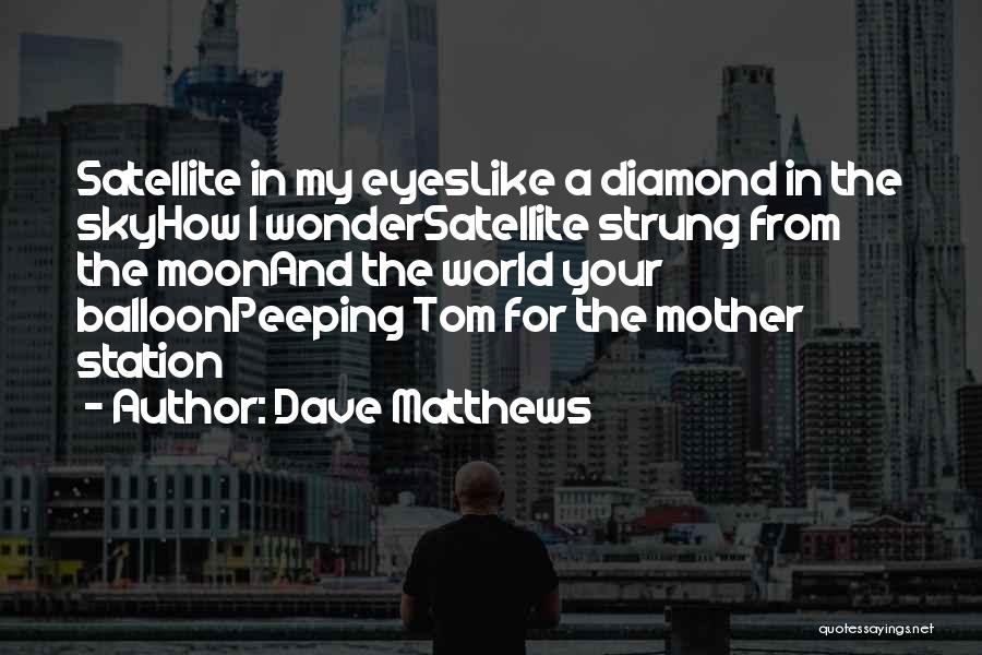 Peeping Tom Quotes By Dave Matthews