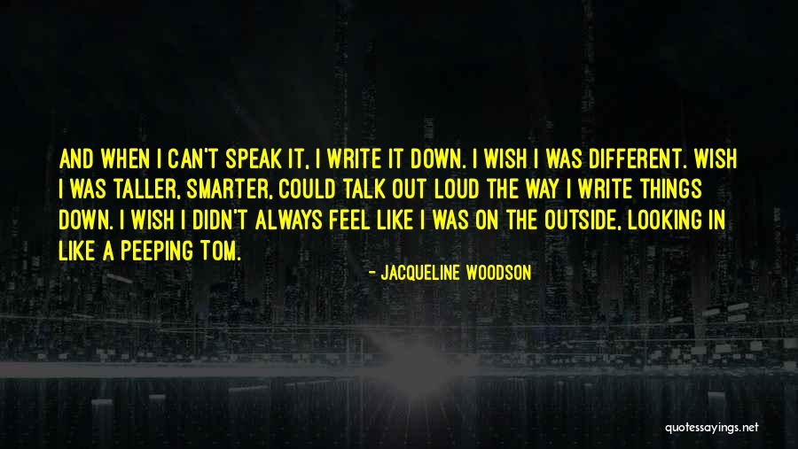 Peeping Tom Quotes By Jacqueline Woodson Peeping Tom Quotes By Jacqueline Woodson