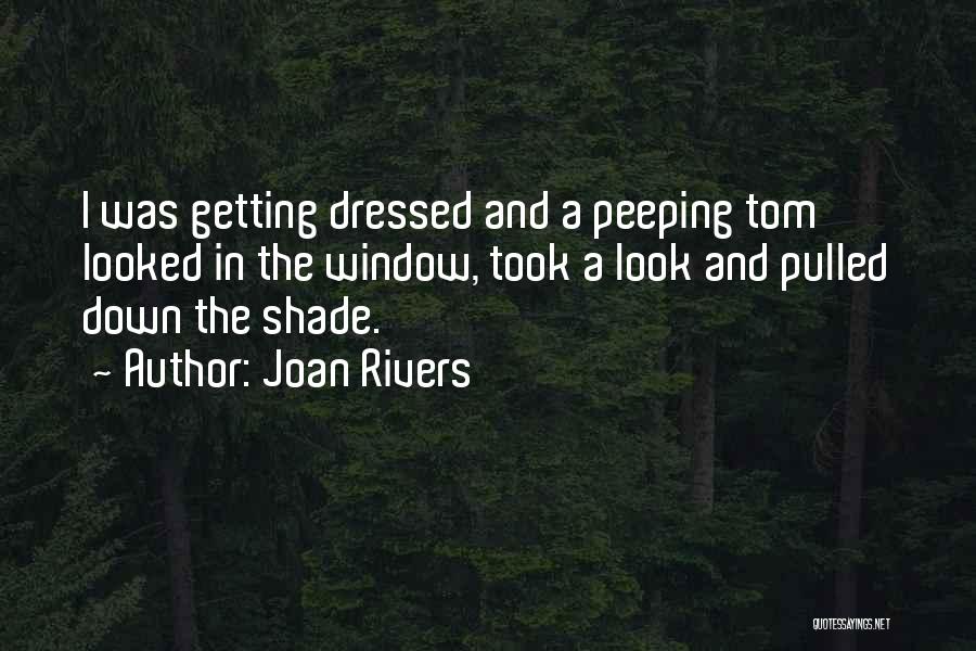 Peeping Tom Quotes By Joan Rivers