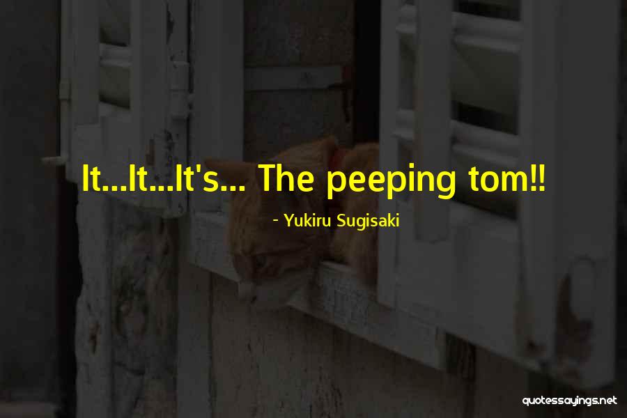 Peeping Tom Quotes By Yukiru Sugisaki