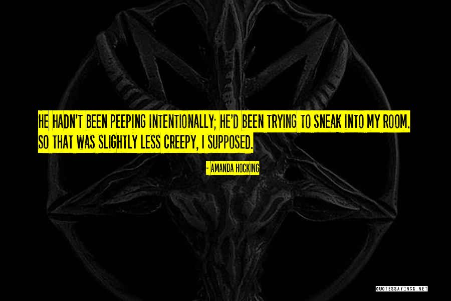 Peeping You Quotes By Amanda Hocking Peeping You Quotes By Amanda Hocking