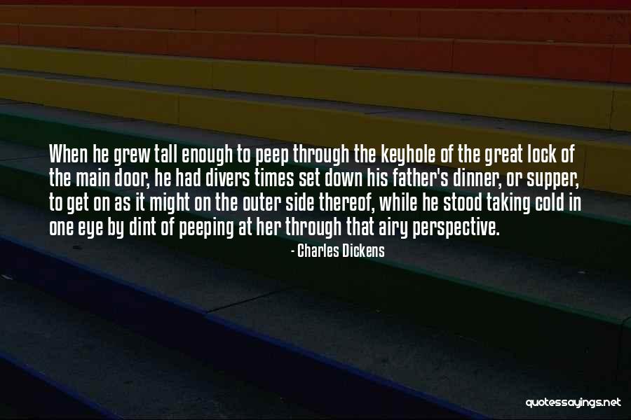 Peeping You Quotes By Charles Dickens Peeping You Quotes By Charles Dickens