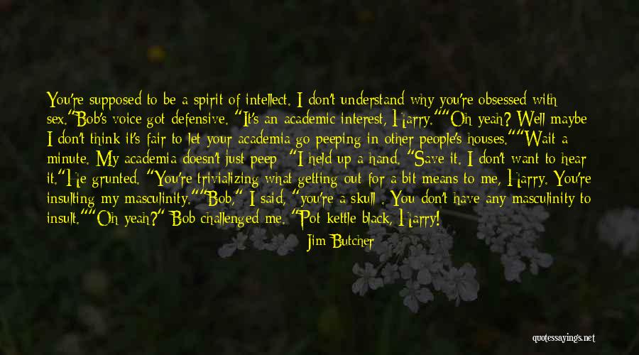 Peeping You Quotes By Jim Butcher Peeping You Quotes By Jim Butcher