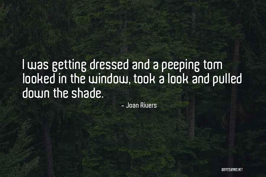 Peeping You Quotes By Joan Rivers Peeping You Quotes By Joan Rivers