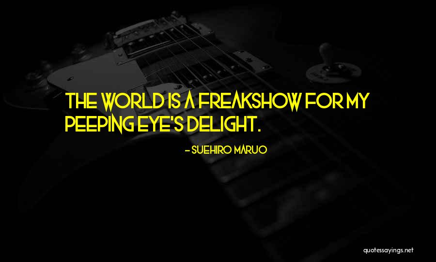 Peeping You Quotes By Suehiro Maruo Peeping You Quotes By Suehiro Maruo