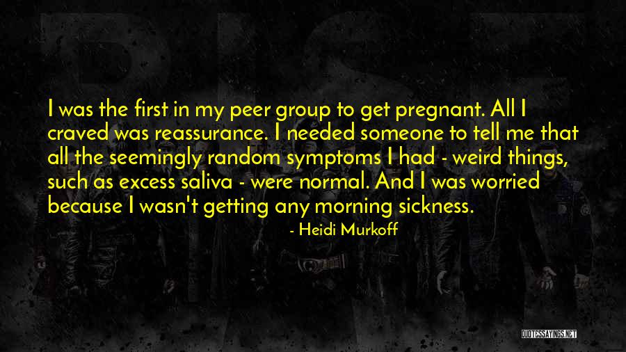 Peer In Quotes By Heidi Murkoff Peer In Quotes By Heidi Murkoff