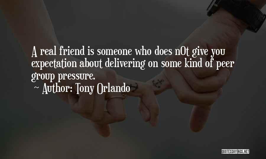 Peer Pressure Love Quotes By Tony Orlando