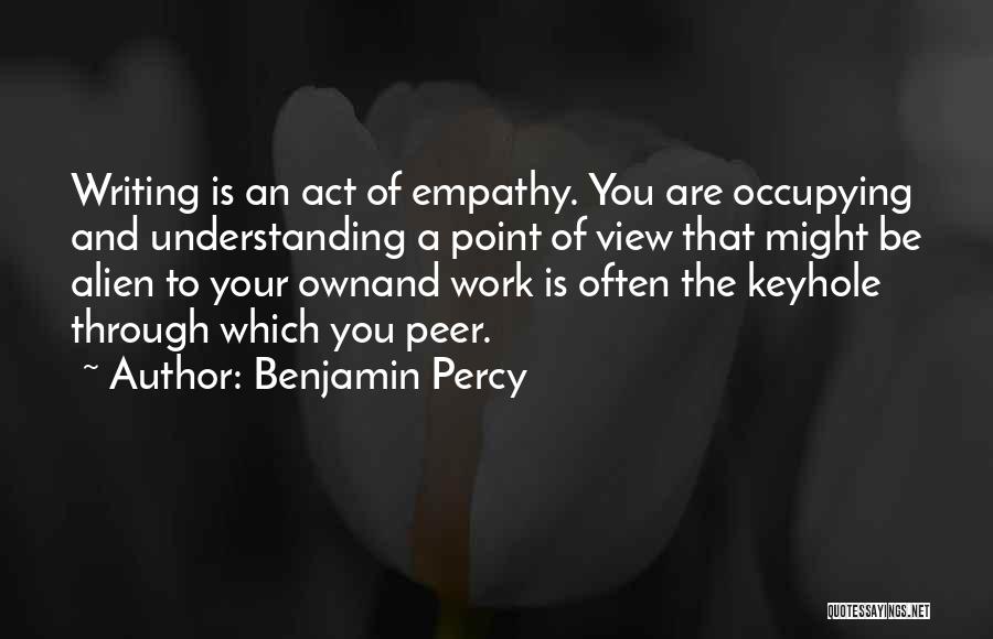 Peer Quotes By Benjamin Percy