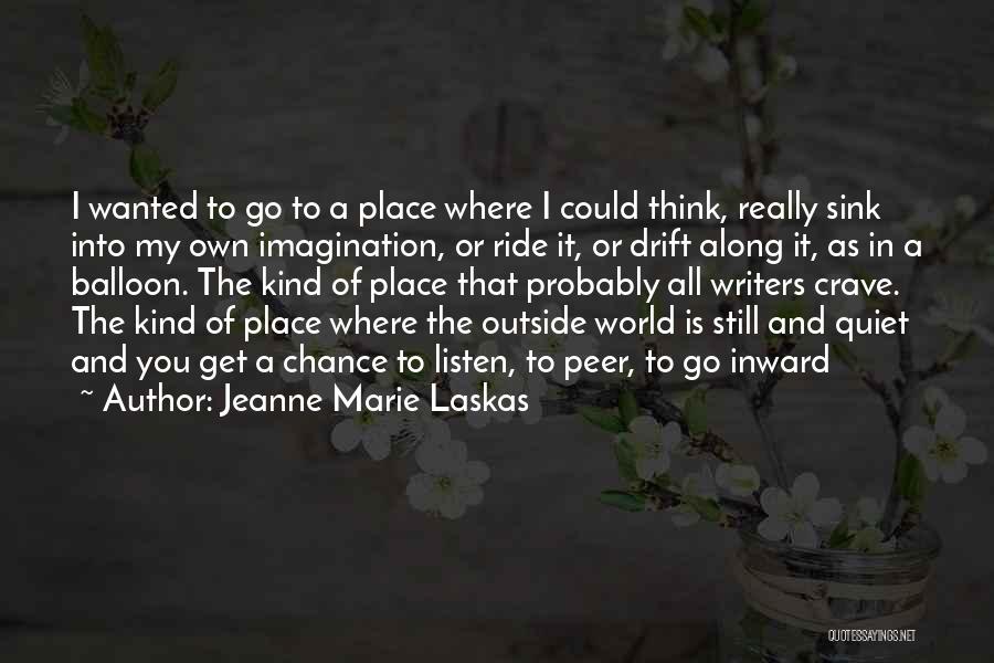 Peer Quotes By Jeanne Marie Laskas