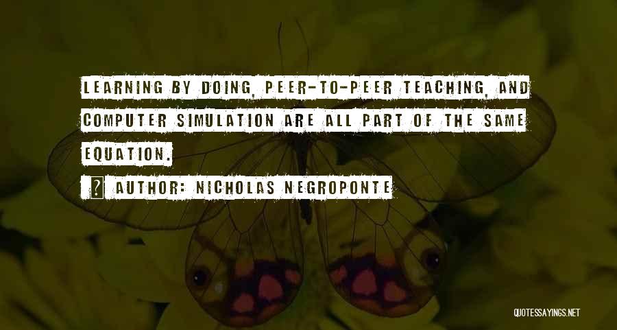 Peer Teaching Quotes By Nicholas Negroponte