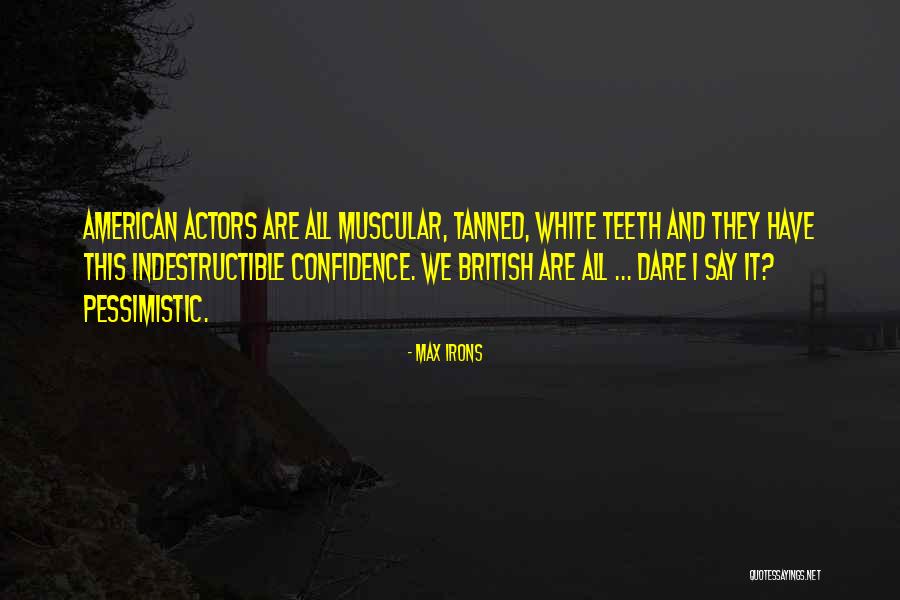 Peerally Noor Quotes By Max Irons Peerally Noor Quotes By Max Irons