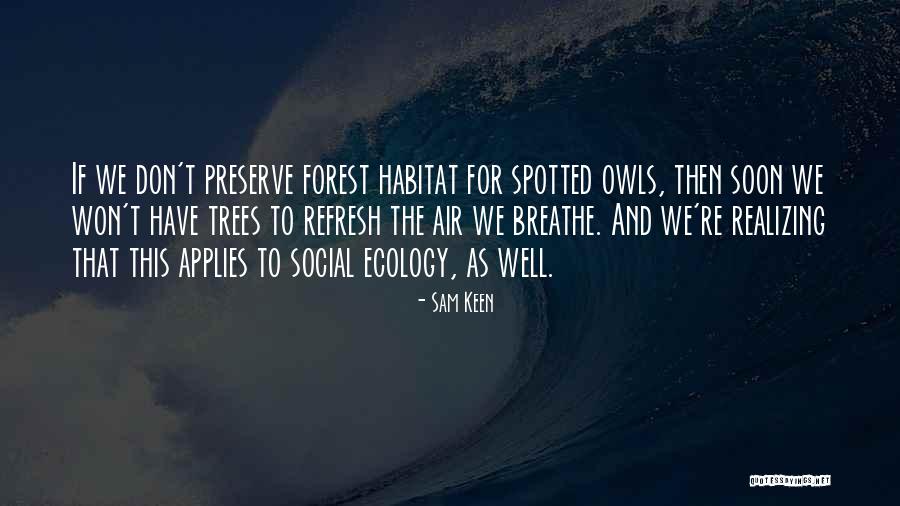 Peerapong Quotes By Sam Keen Peerapong Quotes By Sam Keen