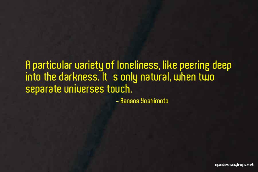 Peering Quotes By Banana Yoshimoto Peering Quotes By Banana Yoshimoto