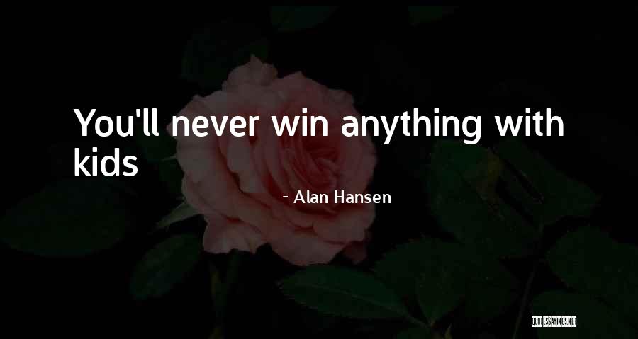 Peerman Family Farm Quotes By Alan Hansen Peerman Family Farm Quotes By Alan Hansen