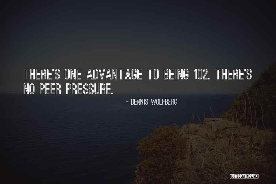 Peers Pressure Quotes By Dennis Wolfberg Peers Pressure Quotes By Dennis Wolfberg