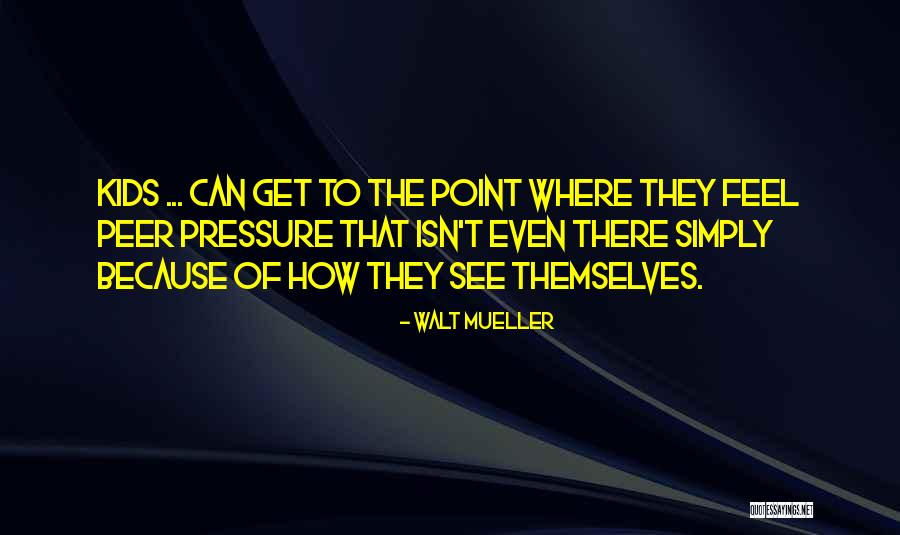 Peers Pressure Quotes By Walt Mueller Peers Pressure Quotes By Walt Mueller