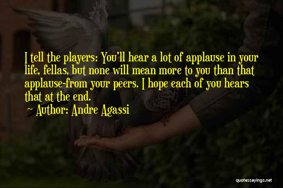 Peers Quotes By Andre Agassi