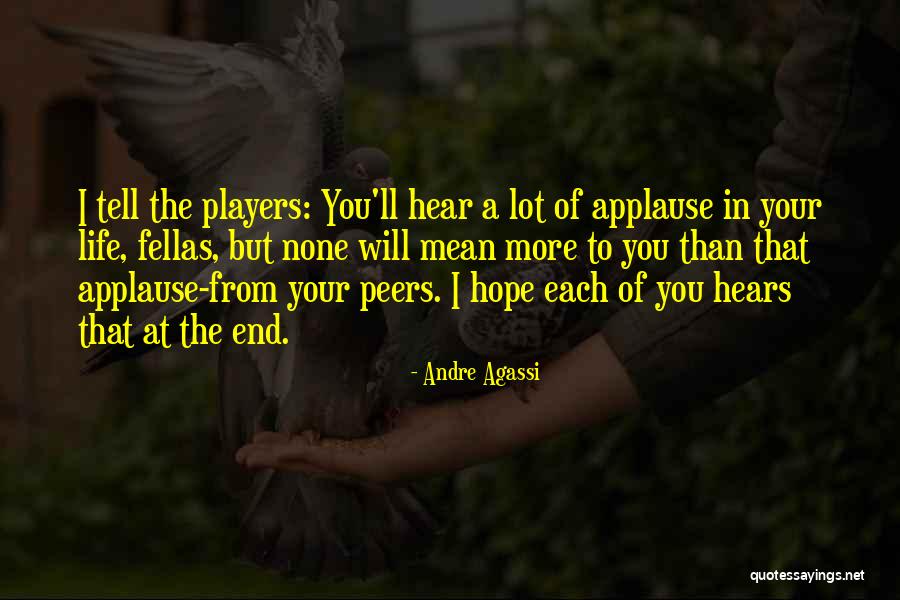 Peers Quotes By Andre Agassi Peers Quotes By Andre Agassi