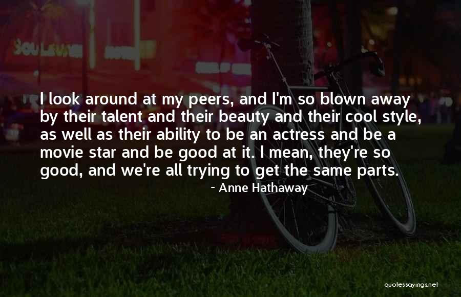 Peers Quotes By Anne Hathaway Peers Quotes By Anne Hathaway