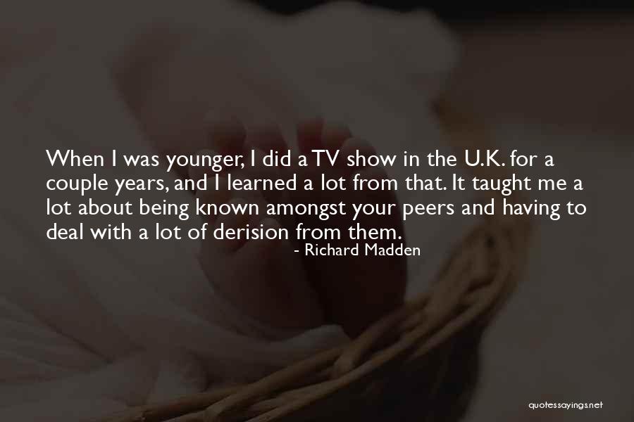 Peers Quotes By Richard Madden Peers Quotes By Richard Madden
