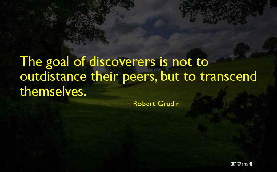 Peers Quotes By Robert Grudin