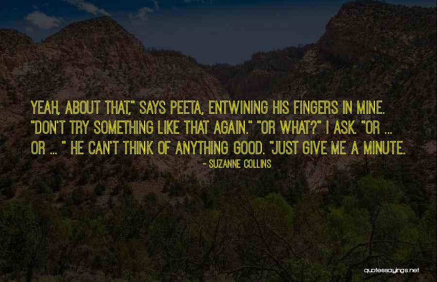 Peeta In The Hunger Games Quotes By Suzanne Collins Peeta In The Hunger Games Quotes By Suzanne Collins